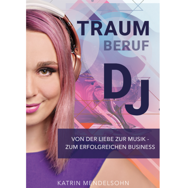 Cover Buch Traumberuf DJ von Katrin Mendelsohn